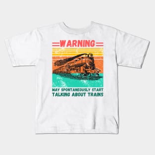 WARNING May Spontaneously Start Talking About TRAINS Kids T-Shirt